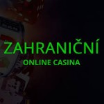 Nejlepsi zahranicni casina pro ziskani skvele herni zkusenosti